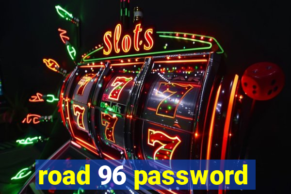 road 96 password
